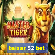 baixar 52 bet